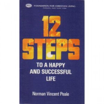12 Steps to a Happy and Successful Life by Norman Vincent Peale 